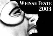 Weisse Feste im MaxE