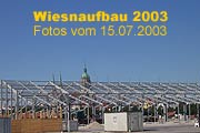 Wiesnaufbau 15.07.2003 (Foto: Martin Schmitz)
