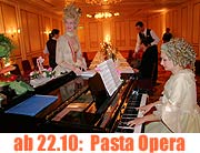 Opern-Dinner Spektakel "Pasta Opera" im Hotel Kempinski Vier Jahreszeiten ab 22.10.2006