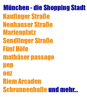 München - die Shoppign Stadt. Hier finden Sie die Geschäfte dieser Stadt