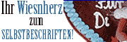 In der BayerischenHerz'l Zentrale gibt es 2004 das erste Wiesnherz zum Selbsbeschriften!!!